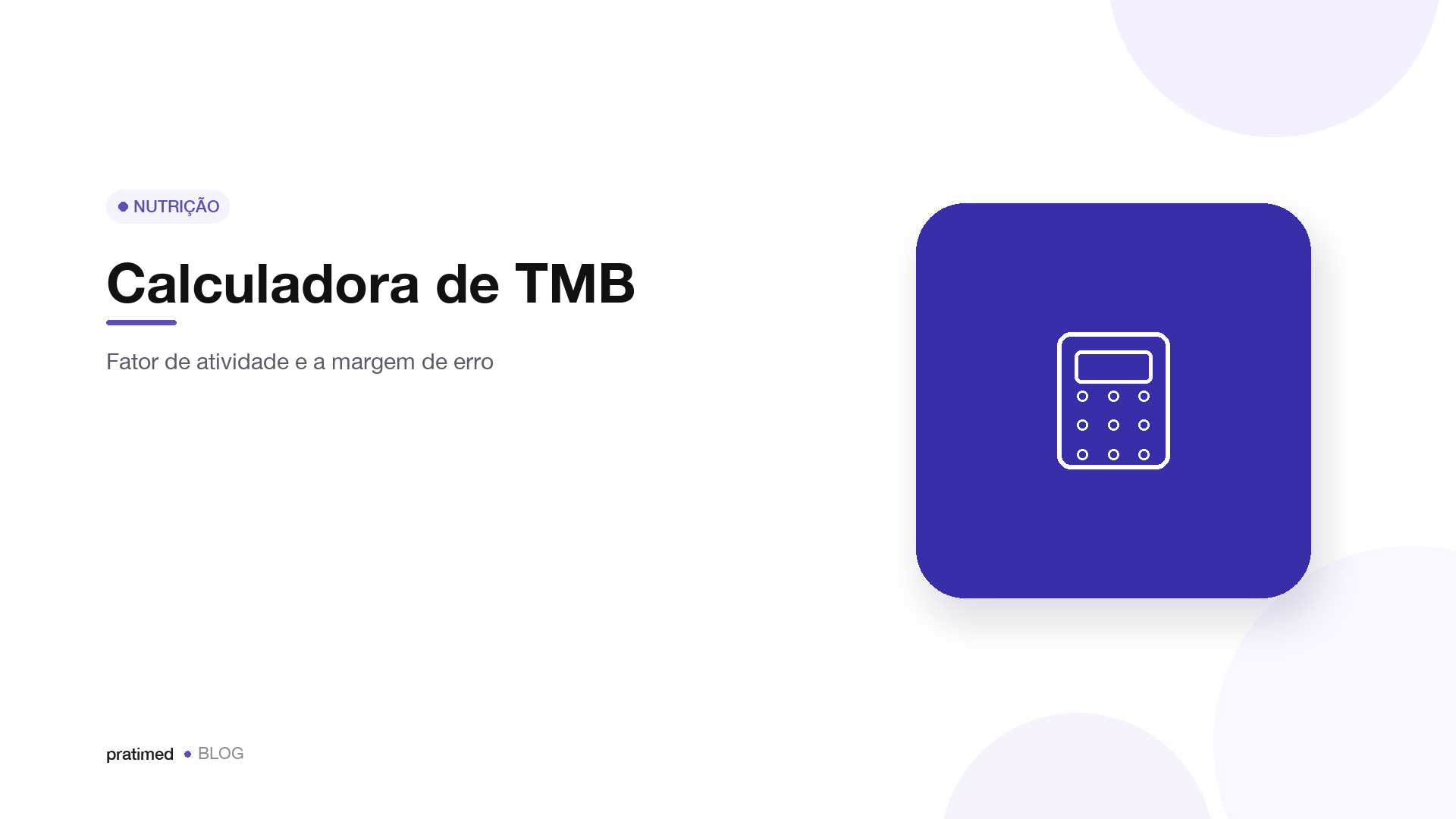 Calculadora de gasto energético: TMB, fator de atividade e a margem de erro do resultado