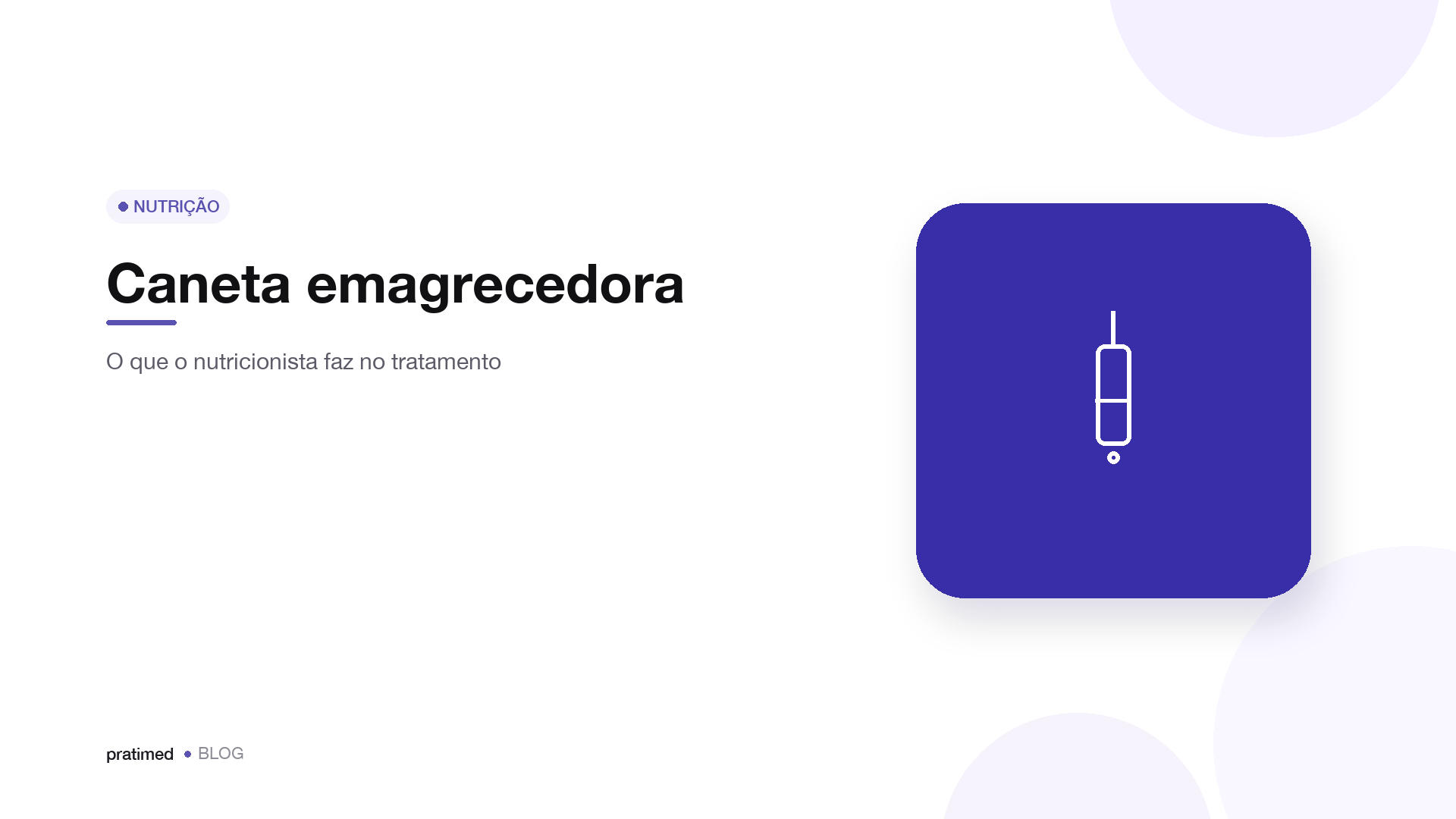 Caneta emagrecedora: o que o acompanhamento nutricional faz durante o tratamento