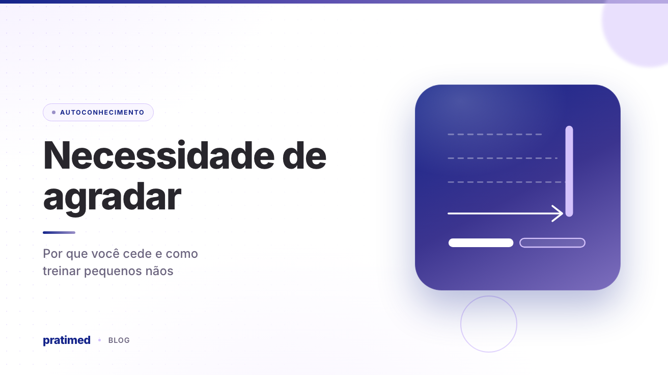 Necessidade de agradar: por que você cede e como treinar pequenos nãos